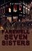 Farewell Seven Sisters by P.J Kiely