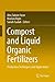 Compost and Liquid Organic Fertilizers: Production Techniques and Applications