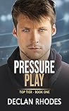 Pressure Play by Declan Rhodes