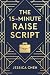 The 15-Minute Raise Script:...
