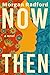 Now Then: A Novel