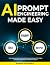 AI Prompt Engineering Made Easy by Rowan Treadwell
