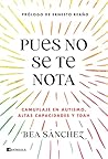 Pues no se te not...