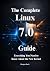 The Complete Linux 7.0 Handbook by Morgan Stack