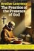 The Practice of the Presence of God - Brother Lawrence: A Christian Devotional Companion with the Complete Classic Text, Contemporary Commentary, and Simple Daily Practices in Everyday Life