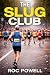 The Slug Club: Running From...