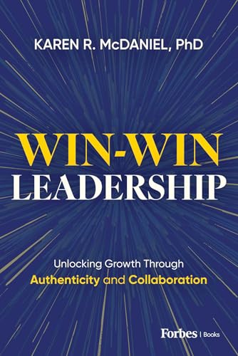 Win-Win Leadership: Unlocking Growth Through Authenticity and Collaboration (Kindle Edition)