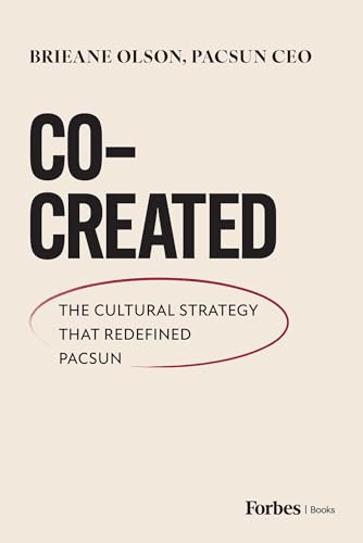 Co-Created: The Cultural Strategy That Redefined Pacsun (Kindle Edition)