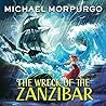 The Wreck of the Zanzibar by Michael Morpurgo