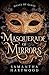 Masquerade of Mirrors (Halls of Glass)