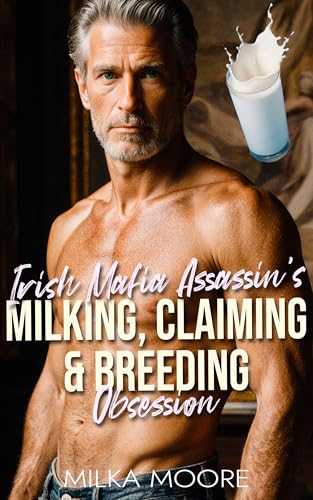 Irish Mafia Assassin's Milking, Claiming, and Breeding Obsession: A Creamy, Milky, ABF, Surprise Baby, Silver Fox, Age Gap, Breeding Short Story with ... Pregnancy (Milky Breeding Fantasies Book 8)