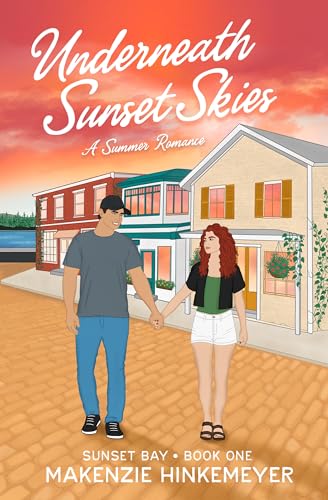 Underneath Sunset Skies: A Summer Romance (Sunset Bay Book 1)