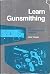 Learn Gunsmithing: The Trou...