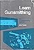 Learn Gunsmithing: The Troubleshooting Method