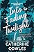 Into the Fading Twilight by Catherine Cowles