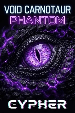 Phantom: Void Carnotaur 1 : A Monster Evolution LitRPG by Cypher book cover