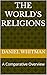 The World's Religions: A Co...