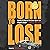 Born to Lose: Stanley B. Ho...