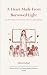 A Heart Made From Borrowed Light One Fellowship. One Classroo... by Ishita Dabral A Heart Made From Borrowed Light One Fellowship. One Classroo... by Ishita Dabral