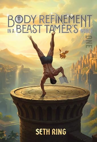 Body Refinement in a Beast Tamer's World (Body Refinement in a Beast Tamer's World , #1)
