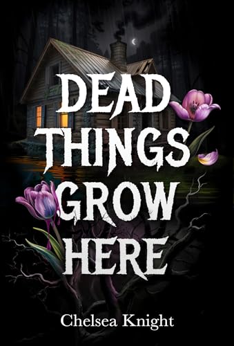 Dead Things Grow Here: A Haunting Psychological Horror About Grief, Memory, And A Forest That Won’t Let Go (Kindle Edition)