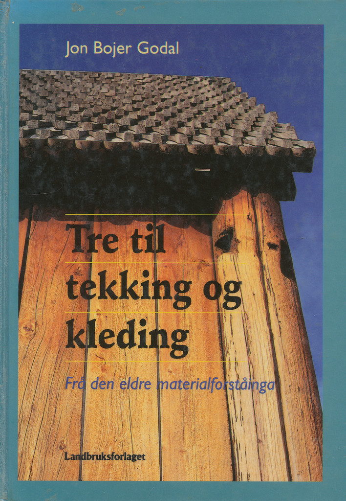 Tre til tekking og kleding: frå den eldre materialforståinga
