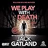 We Play With Death