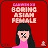 Boring Asian Female