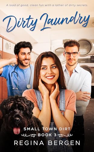 Dirty Laundry: A Laundromat and Dog Wash Romance (Small Town Dirt Book 3)