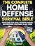 The Complete Home Defense Survival Bible by Ron Michael