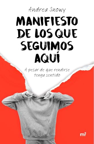 Manifiesto de los que seguimos aquí: A pesar de que rendirse tenga sentido (Paperback)