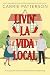 Livin' La Vida Local: A Hol...