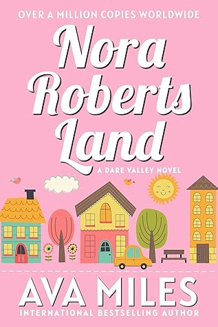 Nora Roberts Land (Dare Valley, #1)
