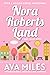 Nora Roberts Land (Dare Valley, #1)