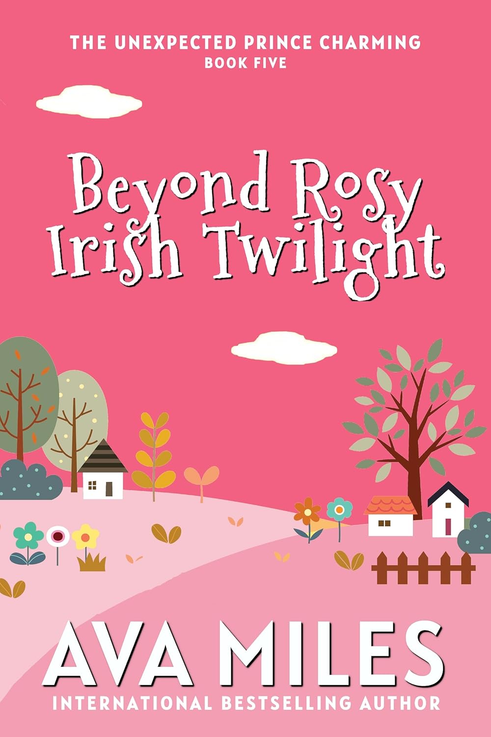 Beyond Rosy Irish Twilight (Unexpected Prince Charming #5)