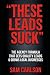 These Leads Suck: The agenc...