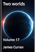Two Worlds: Volume 17 (Two worlds (light novels)