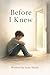 Before I Knew: Living Witho...