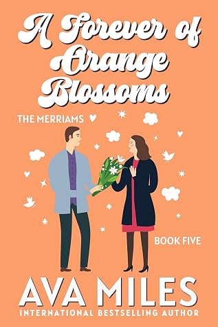 A Forever of Orange Blossoms (The Merriams, #5)