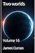 Two Worlds, Vol. 16