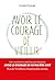 Avoir le courage de vieillir (French Edition)
