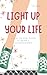 LIGHT UP YOUR LIFE by Candace Gish