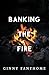Banking The Fire by Ginny Fanthome