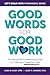 Good Words for Good Work: T...