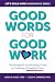 Good Words for Good Work by Linda Haley