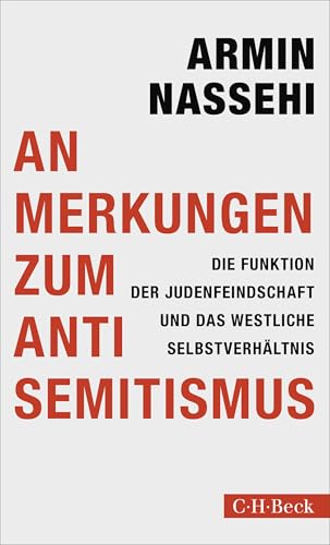 Anmerkungen zum Antisemitismus: Die Funktion der Judenfeindschaft und das westliche Selbstverhältnis (German Edition)