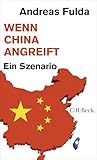 Wenn China angreift: Ein Szenario (German Edition)