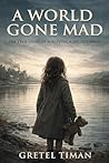 A World Gone Mad:...