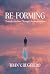 Re-Forming: Transformation ...