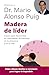 Madera de líder by Mario Alonso Puig